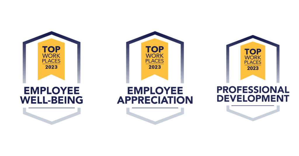 Company Wins 2023 Top Workplaces Culture Excellence Award(s) For Employee Appreciation, Employee Well-Being, Professional Development